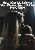 HOW I GOT MY BABY TO STOP WAKING ME AT 3 AM